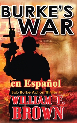 Burke's War, en Español: Bob Burke Action Thril... [Spanish] 108810097X Book Cover
