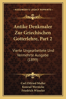 Antike Denkmaler Zur Griechischen Gotterlehre, ... [German] 1167501233 Book Cover