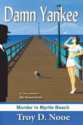 Damn Yankee: Murder in Myrtle Beach 0692581901 Book Cover