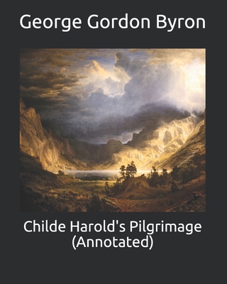 Childe Harold's Pilgrimage (Annotated) B088BJR93N Book Cover