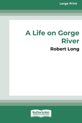 A Life on Gorge River: New Zealand's Remotest F... 0369361350 Book Cover