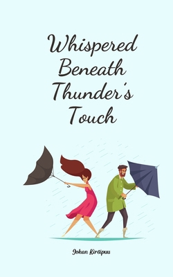 Whispered Beneath Thunder's Touch B0DR3DD9GS Book Cover