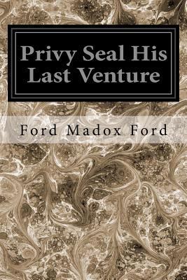 Privy Seal His Last Venture 1545295808 Book Cover