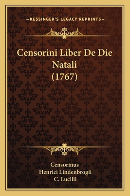 Censorini Liber De Die Natali (1767) [Latin] 1165946262 Book Cover