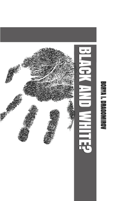 Black and White? B08F6Y4Z46 Book Cover