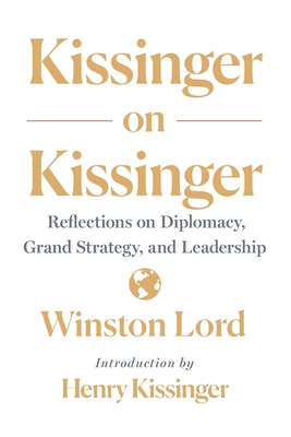 Kissinger on Kissinger: Reflections on Diplomac... 1250338468 Book Cover