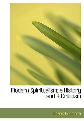 Modern Spiritualism; A History and a Criticism 111656484X Book Cover