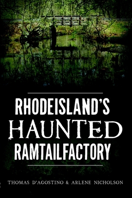 Rhode Island's Haunted Ramtail Factory 1626196397 Book Cover
