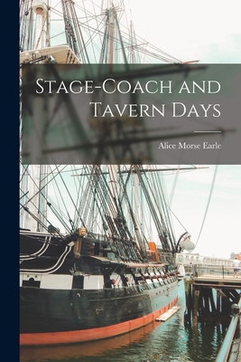 Stage-coach and Tavern Days 1015769977 Book Cover
