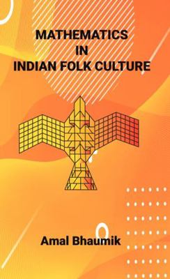 Paperback Mathematics in Indian Folk Culture Book