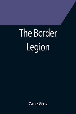 The Border Legion 935539134X Book Cover