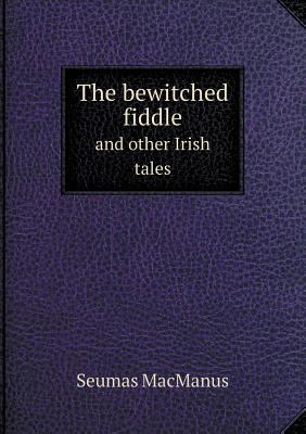The bewitched fiddle and other Irish tales 5518745850 Book Cover