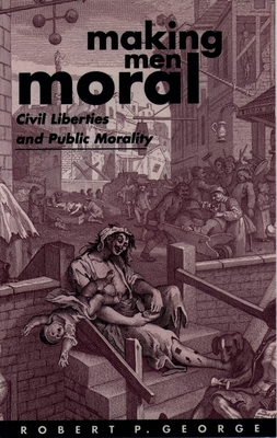 Making Men Moral: Civil Liberties and Public Mo... 0198260245 Book Cover