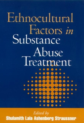 Ethnocultural Factors in Substance Abuse Treatment 1572306300 Book Cover