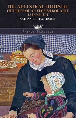 The Ancestral Footstep: Outlines of an English ... 9390170400 Book Cover