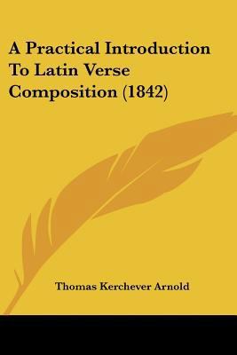 A Practical Introduction To Latin Verse Composi... 1436745306 Book Cover