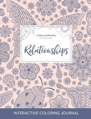 Adult Coloring Journal: Relationships (Floral I... 1357656882 Book Cover