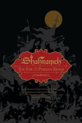 Shahnameh: The Epic of the Persian Kings [Illus... 1631494465 Book Cover