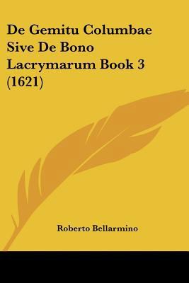 De Gemitu Columbae Sive De Bono Lacrymarum Book... [Latin] 1120186609 Book Cover