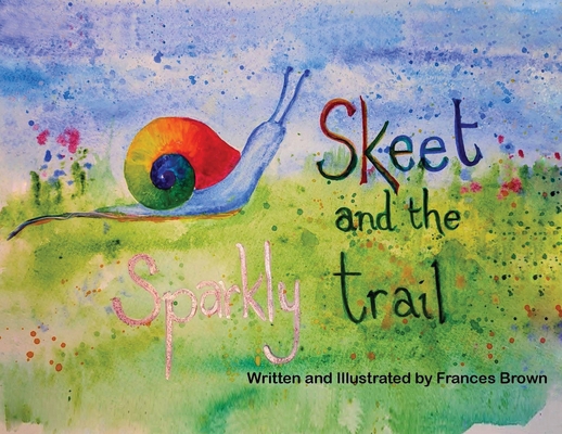 Skeet and the Sparkly Trail 1835386229 Book Cover
