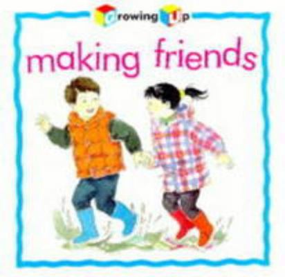 Making Friends (Growing Up) 0754090183 Book Cover