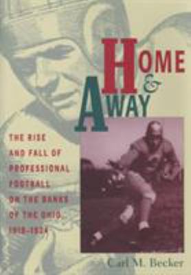 Home and Away: The Rise and Fall of Professiona... 082141237X Book Cover