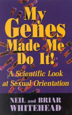 My Genes Made Me Do It! 1563841657 Book Cover