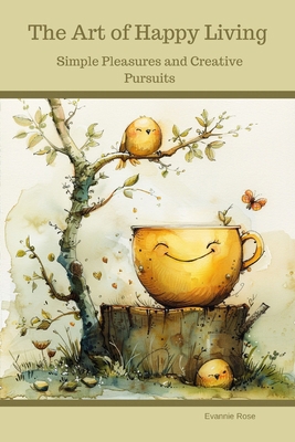 The Art of Happy Living: Simple Pleasures and C...            Book Cover