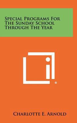 Special Programs for the Sunday School Through ... 1258341921 Book Cover