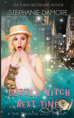 Better Witch Next Time: A Time Travel Mystery 1960264079 Book Cover