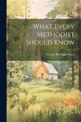 What Every Methodist Should Know 1021717983 Book Cover