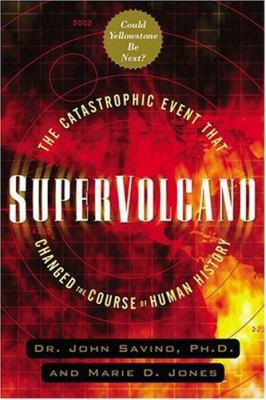 Supervolcano: The Catastrophic Event That Chang... 1564149536 Book Cover