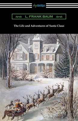 The Life and Adventures of Santa Claus 1420967215 Book Cover