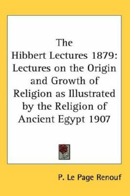 The Hibbert Lectures 1879: Lectures on the Orig... 0548056552 Book Cover