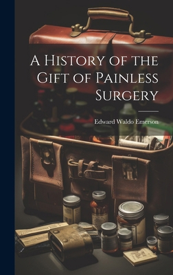 A History of the Gift of Painless Surgery B0CMJBSY1M Book Cover