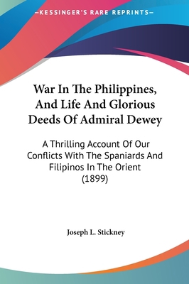 War in the Philippines, and Life and Glorious D... 1161753494 Book Cover