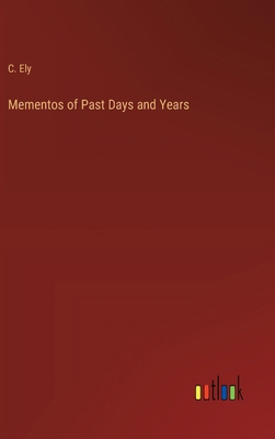 Mementos of Past Days and Years 3368832255 Book Cover