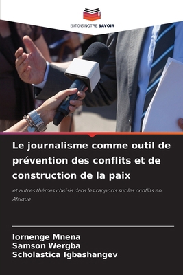 Le journalisme comme outil de prévention des co... [French] 6207936809 Book Cover