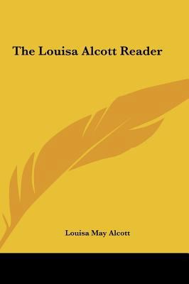 The Louisa Alcott Reader 1161469524 Book Cover