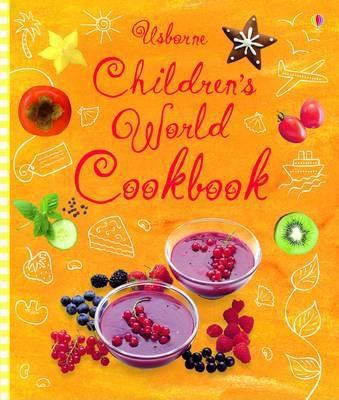 Usborne Children's World Cookbook 1409504980 Book Cover