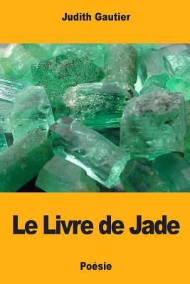 Le Livre de Jade [French] 1717478522 Book Cover