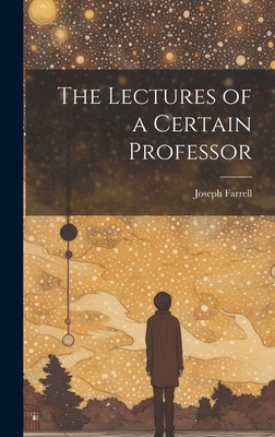 The Lectures of a Certain Professor 1019887575 Book Cover
