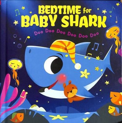 Bedtime for Baby Shark: Doo Doo Doo Doo Doo Doo... 0702303089 Book Cover