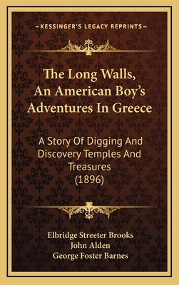 The Long Walls, An American Boy's Adventures In... 1167297954 Book Cover