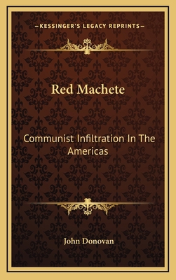 Red Machete: Communist Infiltration In The Amer... 1166133346 Book Cover