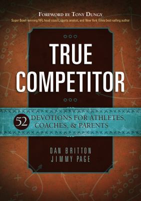True Competitor: 52 Devotions for Athletes, Coa... 1424549914 Book Cover