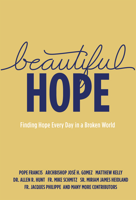 Beautiful Hope: Finding Hope Everyday in a Brok... 1929266537 Book Cover