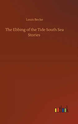The Ebbing of the Tide South Sea Stories 3752372737 Book Cover