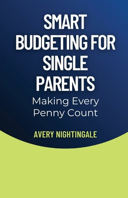 Smart Budgeting for Single Parents: Making Ever...            Book Cover