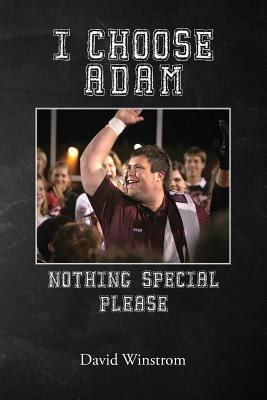 I Choose Adam: Nothing Special Please 0998530301 Book Cover